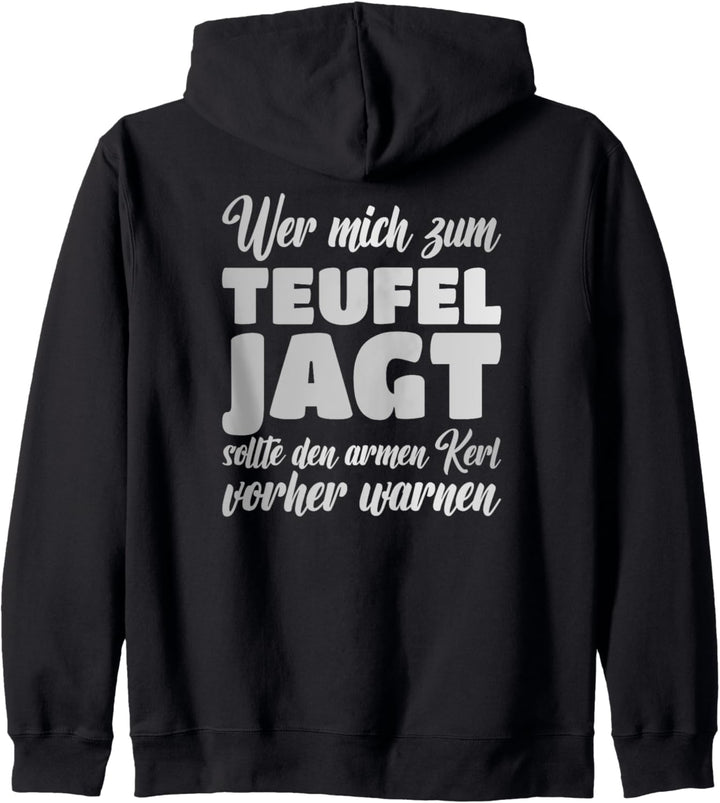 Wer mich zum Teufel jagt sollte den armen Kerl vorher warnen Kapuzenjacke