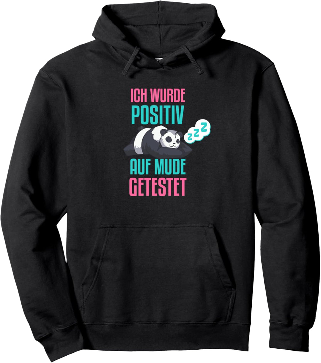 Ich wurde positiv auf müde getestet Pullover Hoodie