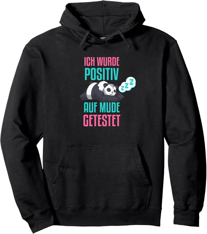 Ich wurde positiv auf müde getestet Pullover Hoodie