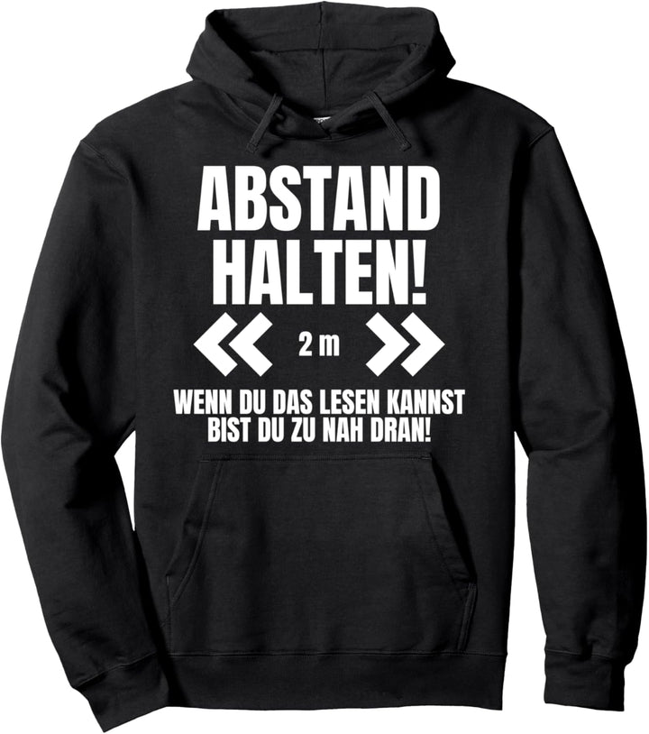 Abstand Halten wenn du das lesen kannst bist du zu nah dran! Pullover Hoodie
