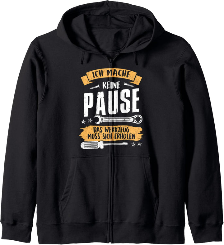 Lustige Ich Mache Keine Pause Das Werkzeug Muss Sich Erholen Kapuzenjacke