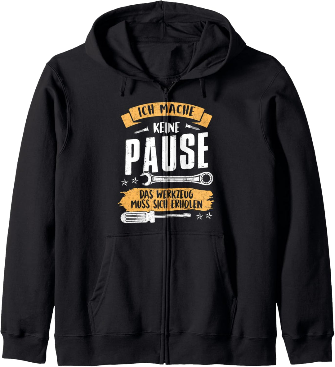 Lustige Ich Mache Keine Pause Das Werkzeug Muss Sich Erholen Kapuzenjacke