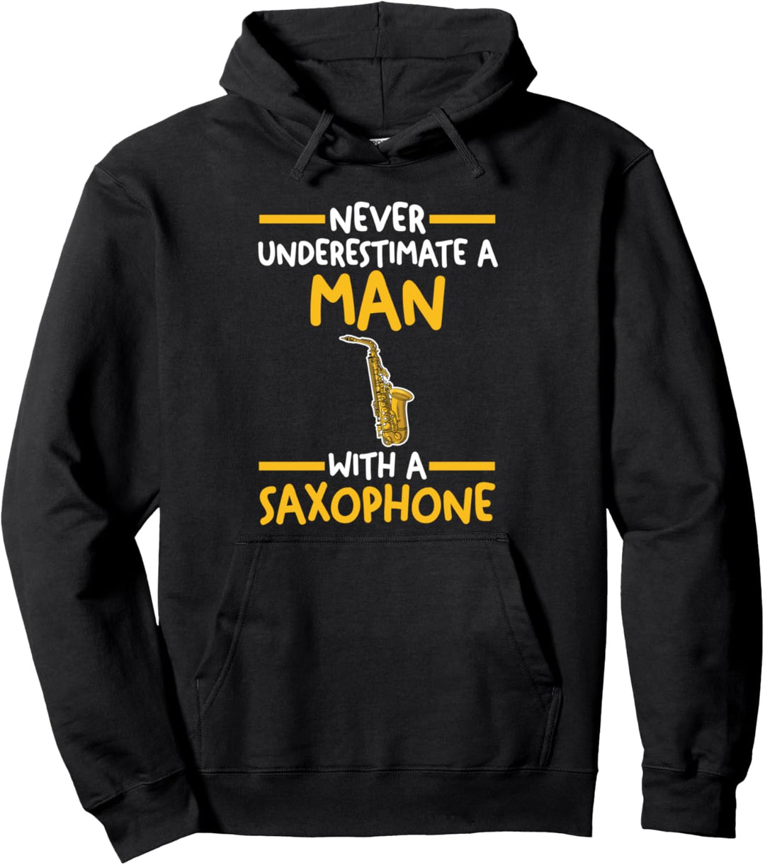 Unterschätzen Sie niemals einen Mann mit einem Saxophon Pullover Hoodie