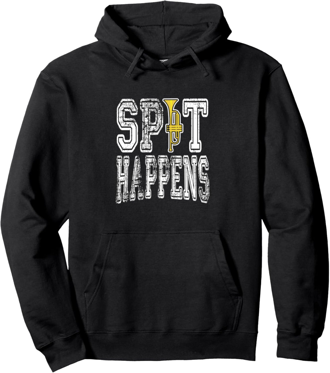 Spit Happens lustige Trompete Spieler Marching Band Pullover Hoodie