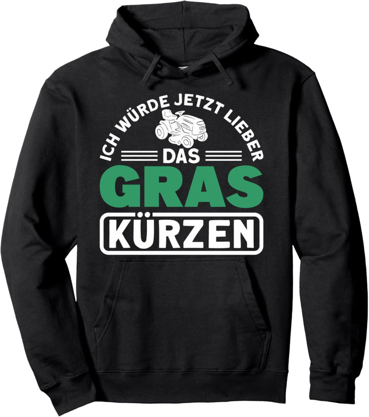Ich Würde Jetzt Lieber Das Gras Kürzen Mähen Pullover Hoodie