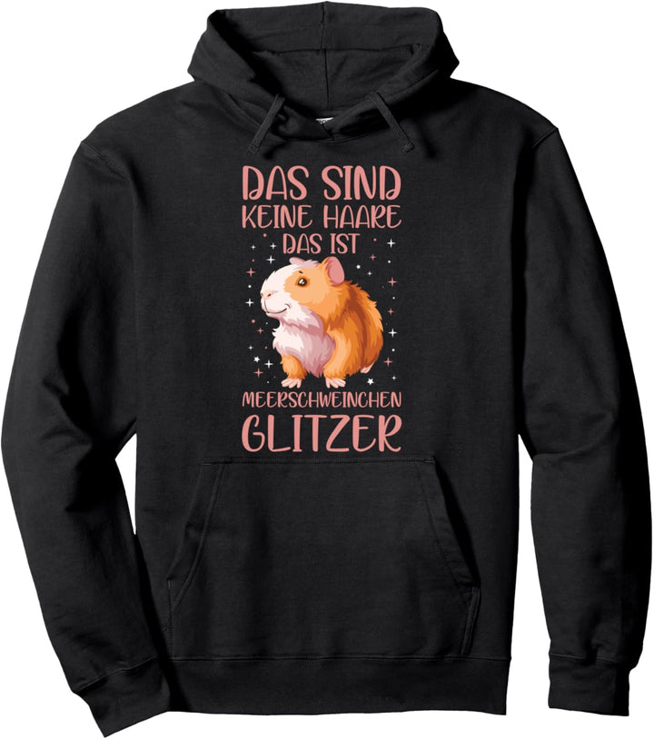 Das Sind Keine Haare Das Ist Meerschweinchen Glitzer Spruch Pullover Hoodie