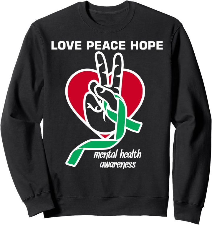 Mental Health Awareness Month Liebe Frieden Hoffnung Positiv Sweatshirt