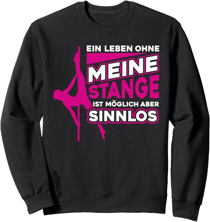Pole Dancing Stange Pole Fitness Stangentanz - Pole Dance Sweatshirt