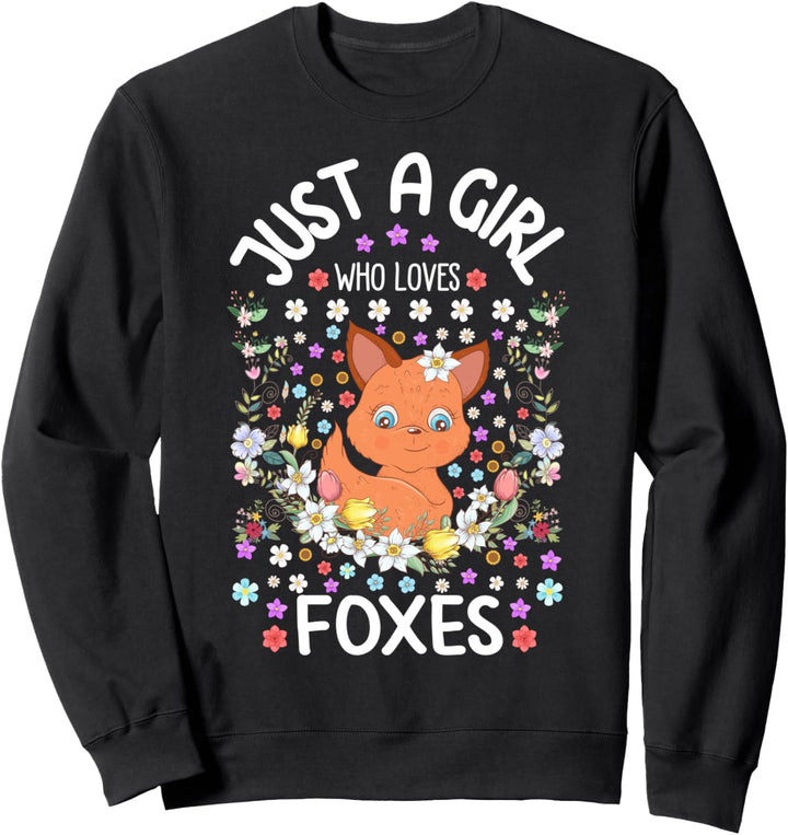 Just a Girl Who Loves Foxes Cute Floral Gift Sweatshirt