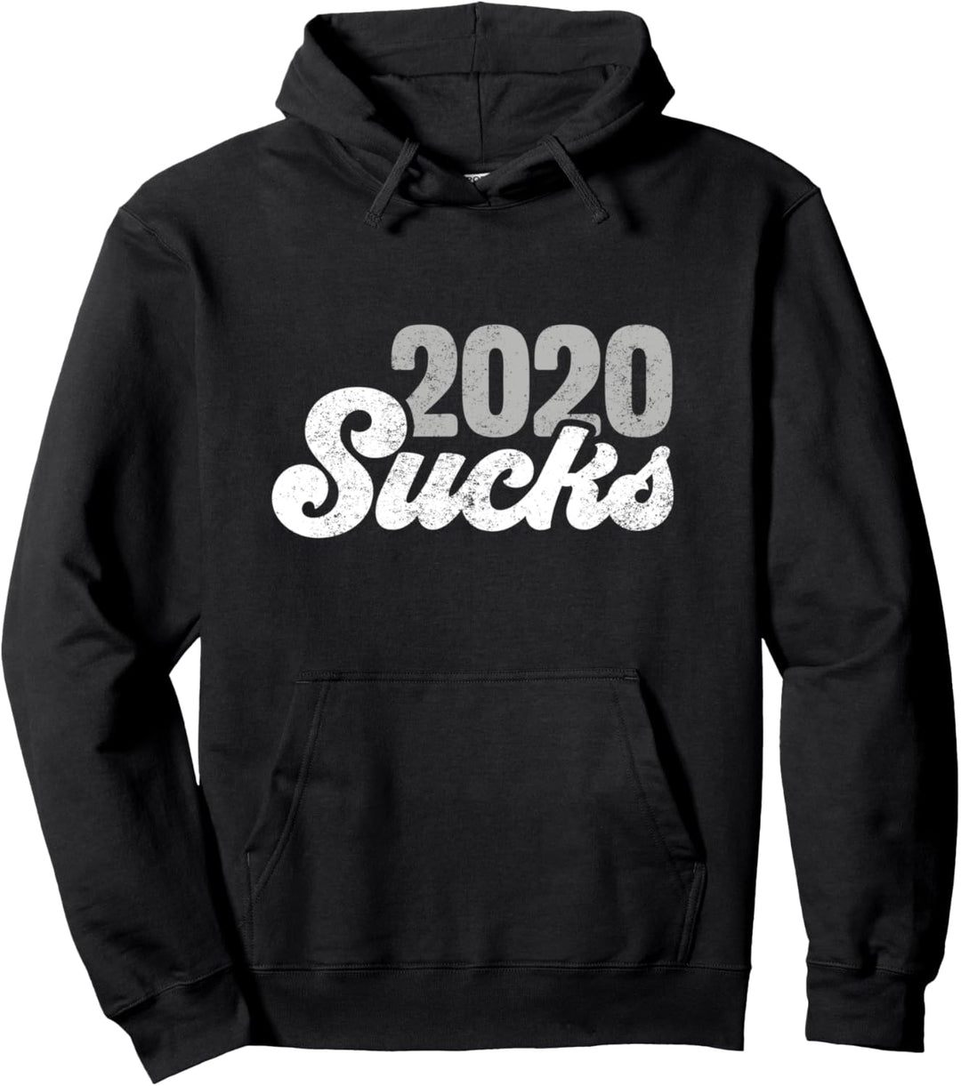 2020 Sucks Pullover Hoodie