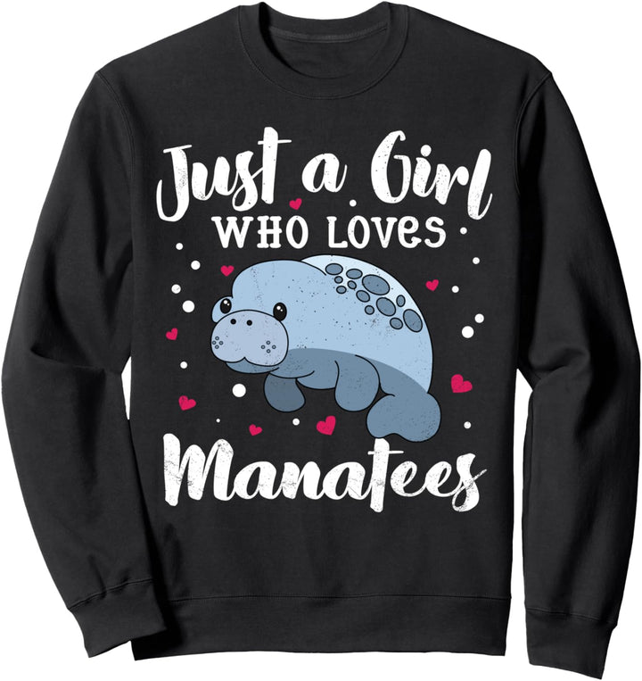 Gerade ein Mädchen das Manatis-Frauen-Geschenk liebt scherzt Sweatshirt