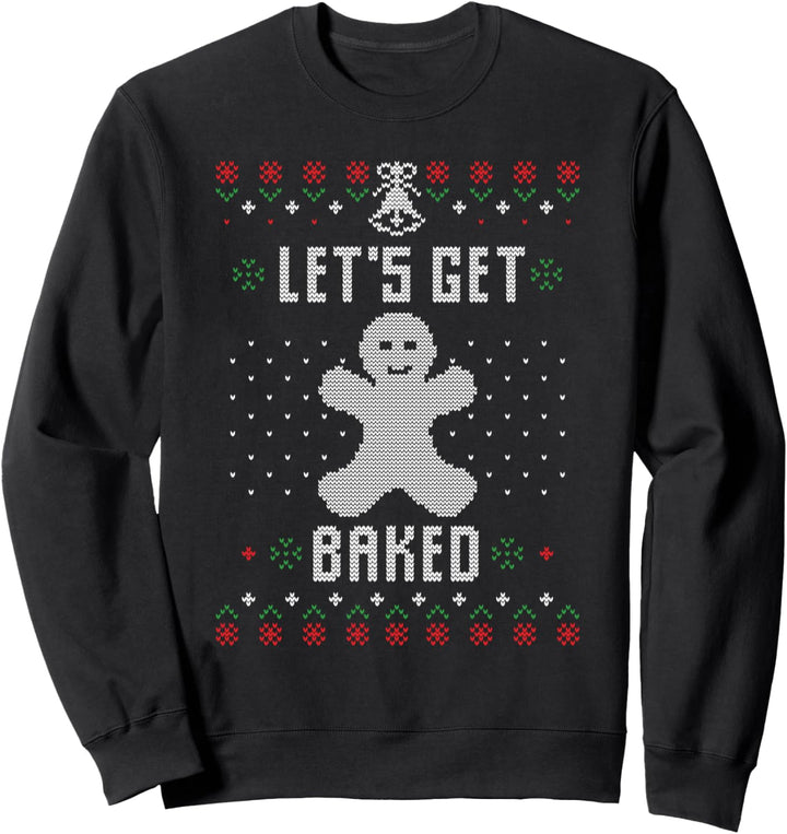 Let's Get Baked Gingerbread Man Ugly Christmas Style Sweatshirt