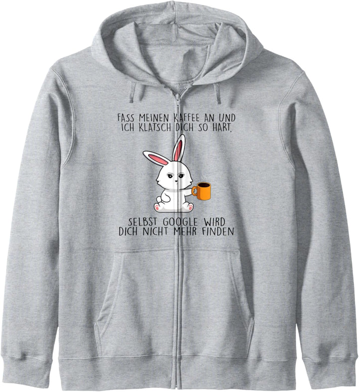 fass meinen kaffee an und ich klatsch dich so hart Kapuzenjacke