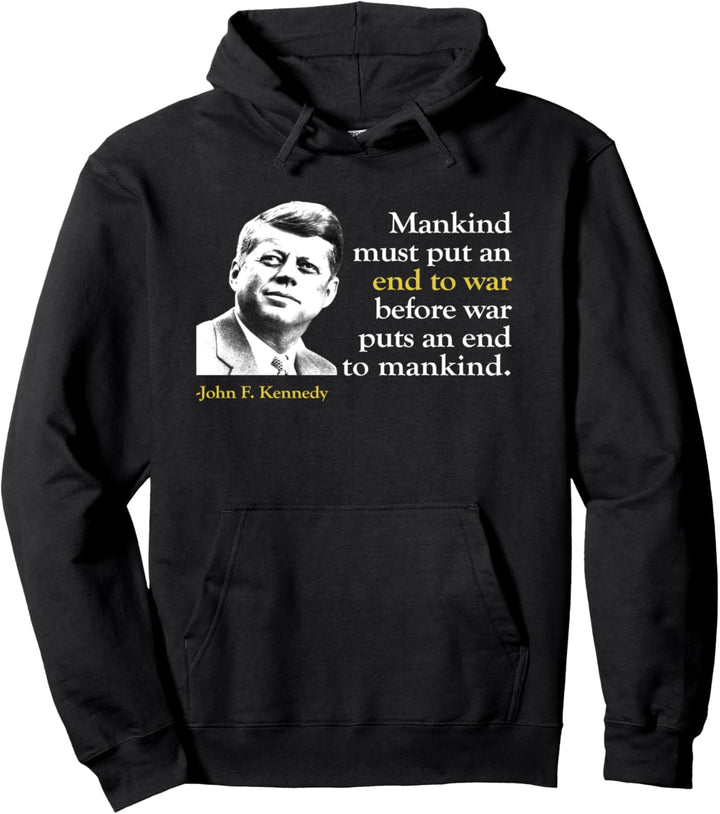 JFK John F Kennedy President End War Zitat Pullover Hoodie