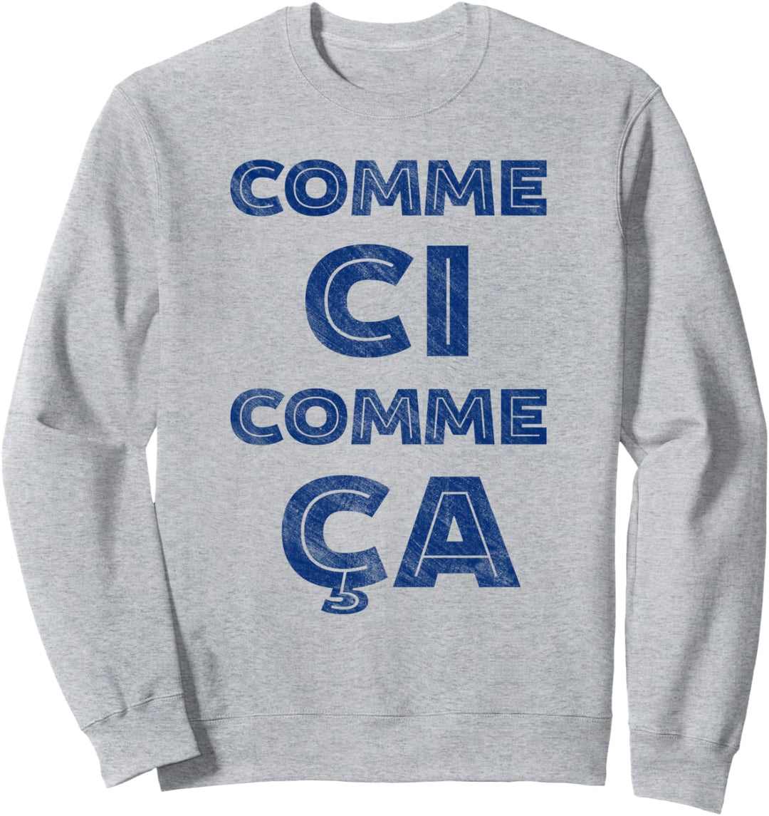 Comme Ci Comme Ca Lustiges Französisch Sweatshirt