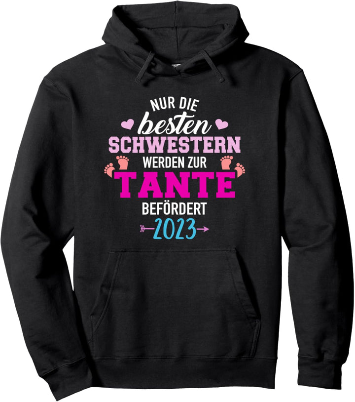 Besten Schwestern werden zur Tante befördert 2023 Pullover Hoodie
