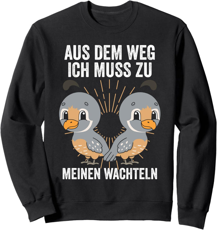 Wachtel Wachtelei Wachtelzüchter Wachtelhalter Sweatshirt