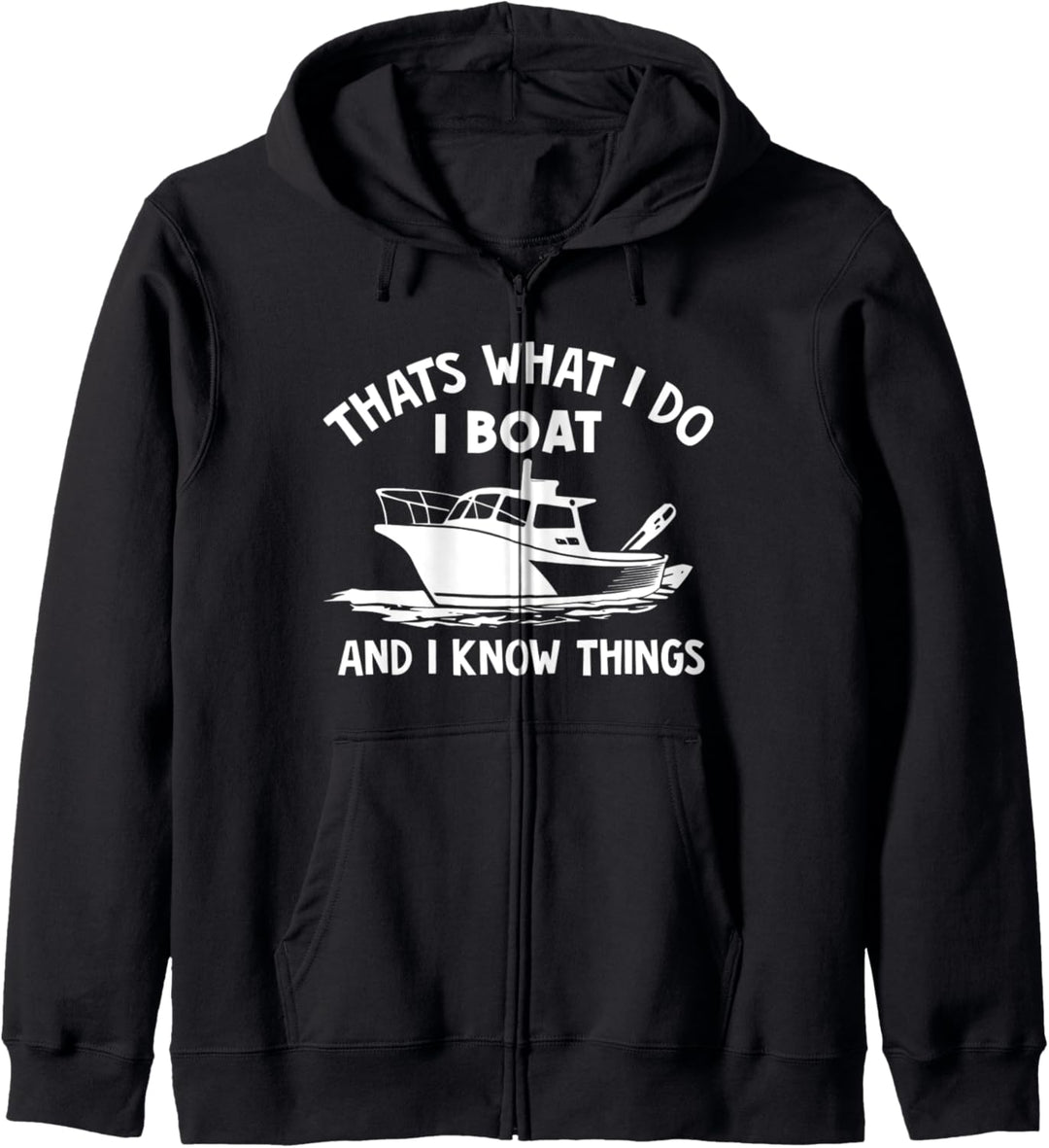 Retro Thats What I Do I Boat And I Know Things Funny Boating Kapuzenjacke