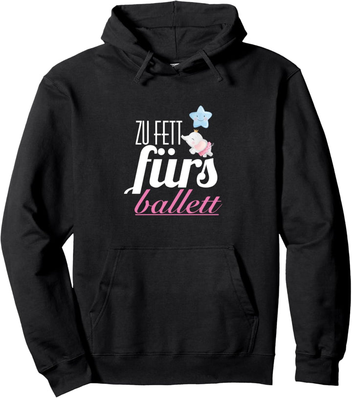Zu Fett fürs Ballet Geschenk Spruch Lustig Übergewicht Stolz Pullover Hoodie
