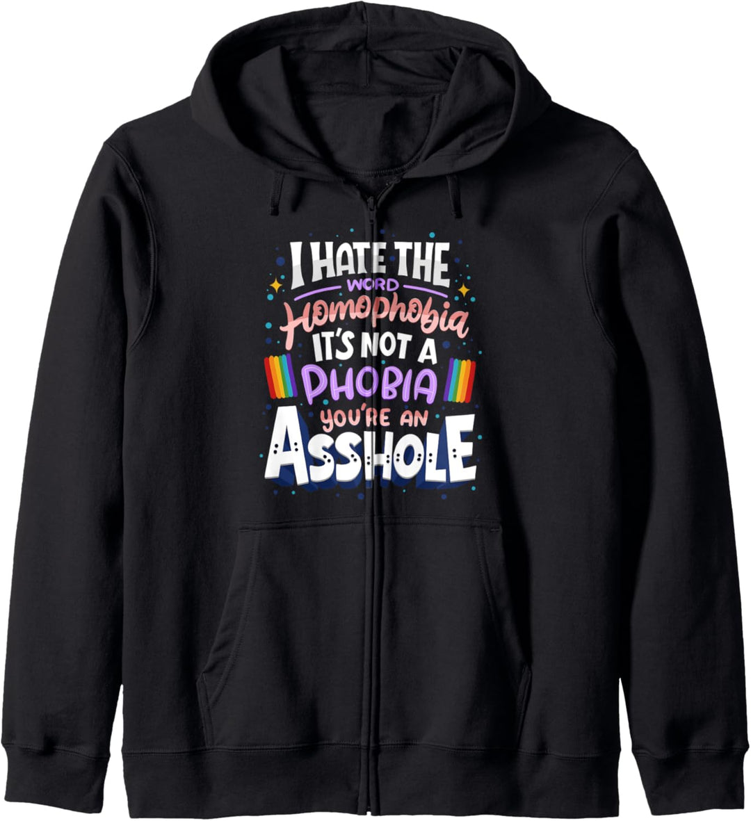 I HATE The Word Homophobia - LGBTQ Pride Support - LGBTQIA Kapuzenjacke