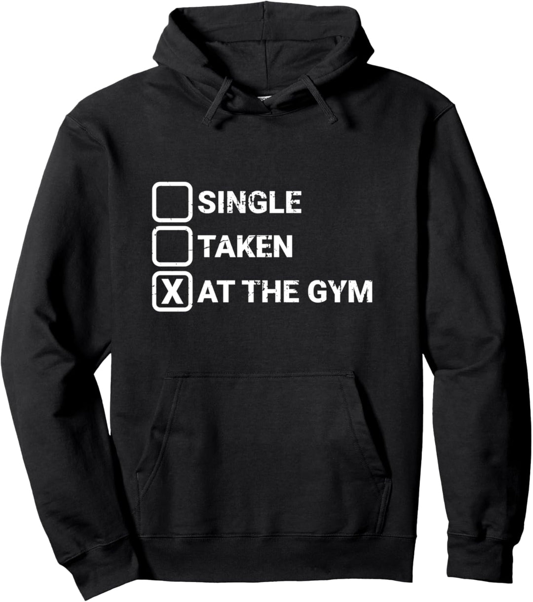 Single Taken At The Gym - Lustige Fitness Motivation Pullover Hoodie