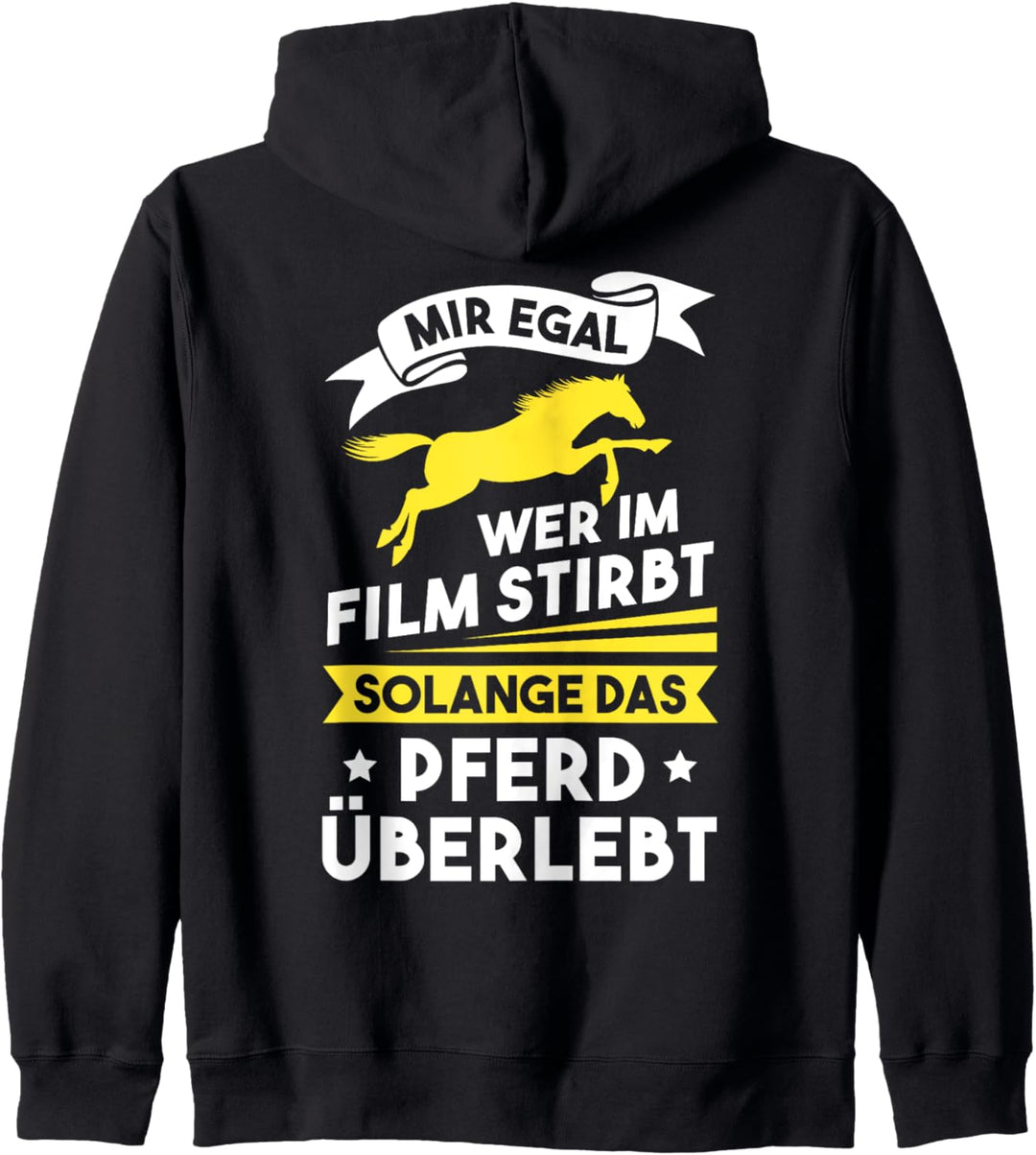 Mir egal wer im Film stirbt solange das Pferd überlebt - Fun Kapuzenjacke