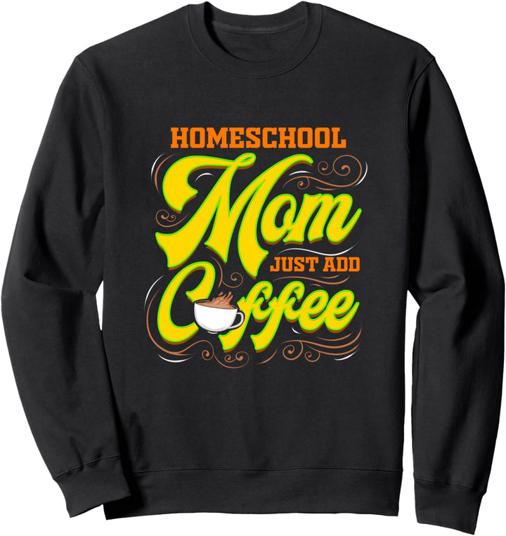 Homeschool Mom Kaffee Lehrerin Hausunterricht Lehrer Sweatshirt