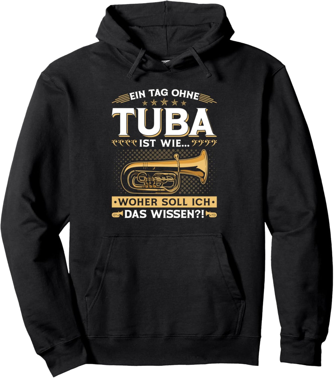 Ein Tag Ohne Tuba, Lustiges Blasmusik Bass Tubist B Tuba Pullover Hoodie