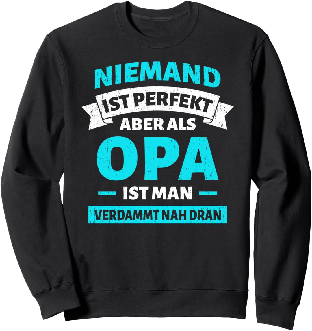Niemand ist perfekt aber als Opa Enkelin Oma Weltbester Sweatshirt