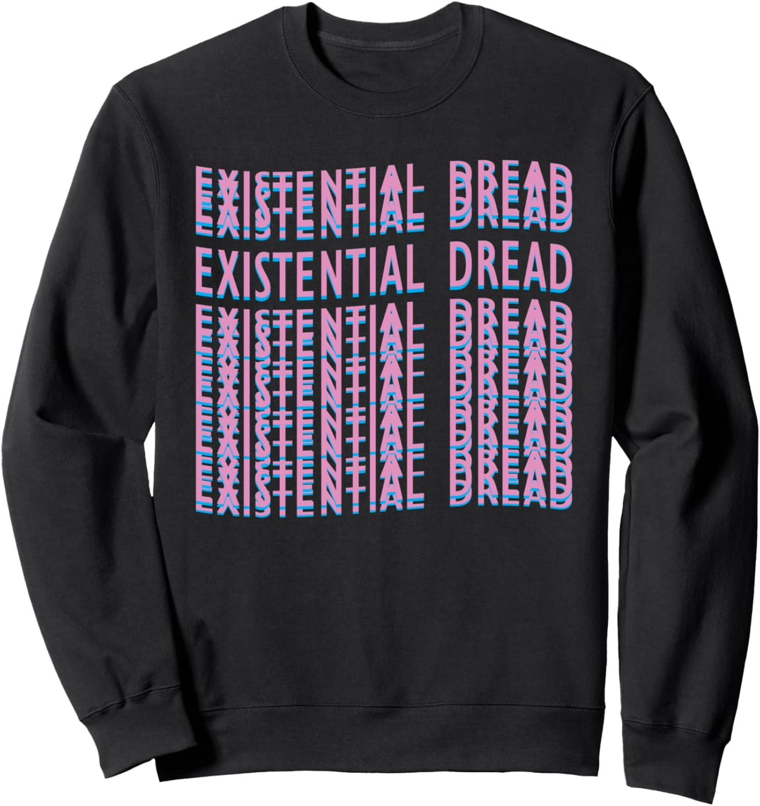 Existential Dread Sweatshirt