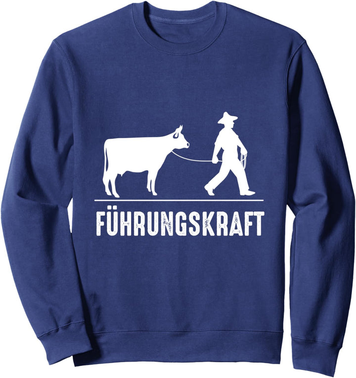 Führungskraft Landwirt Bauer Vieh Landwirtschaft Kuh Spruch Sweatshirt