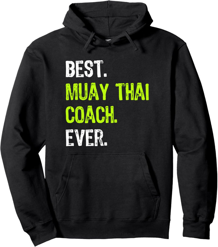 Bester MUAY THAI COACH aller Zeiten Pullover Hoodie