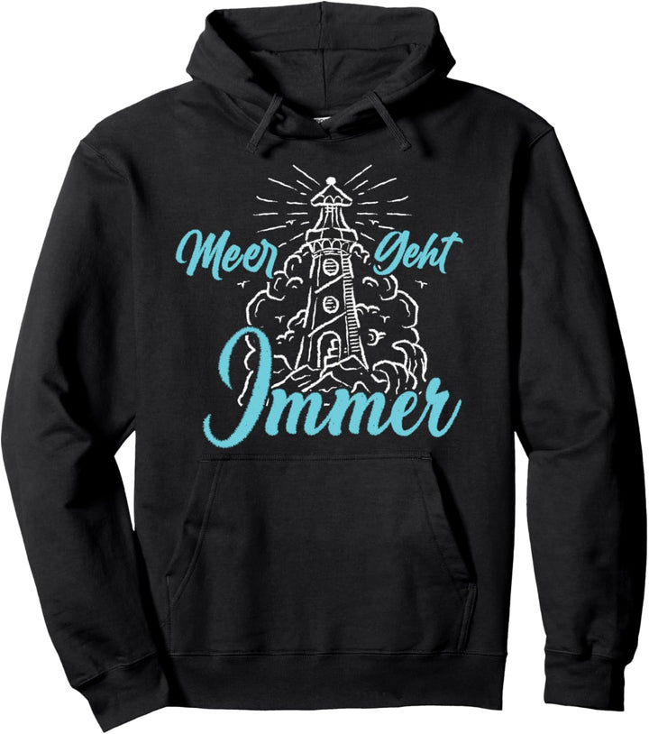 Meer geht immer Leuchtturm Nordsee Ostsee Badeurlaub Pullover Hoodie