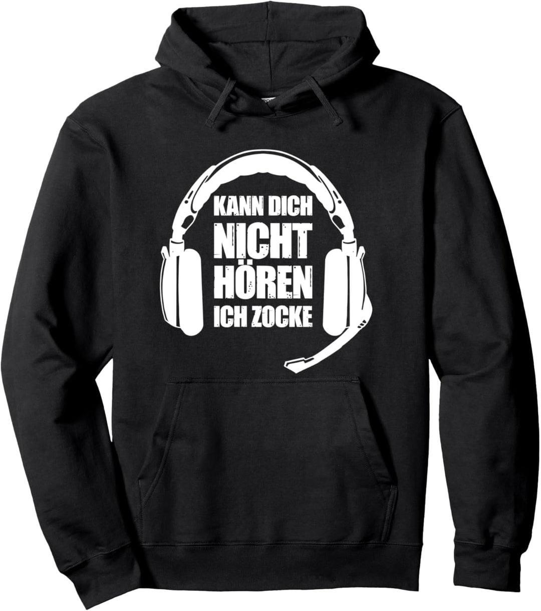 Ich Hör Dich Nicht Ich Zocke Kann dich nicht Hören Ich Zocke Pullover Hoodie