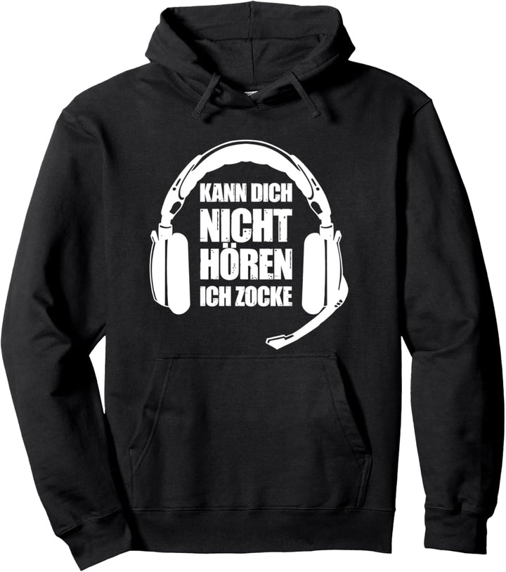 Ich Hör Dich Nicht Ich Zocke Kann dich nicht Hören Ich Zocke Pullover Hoodie