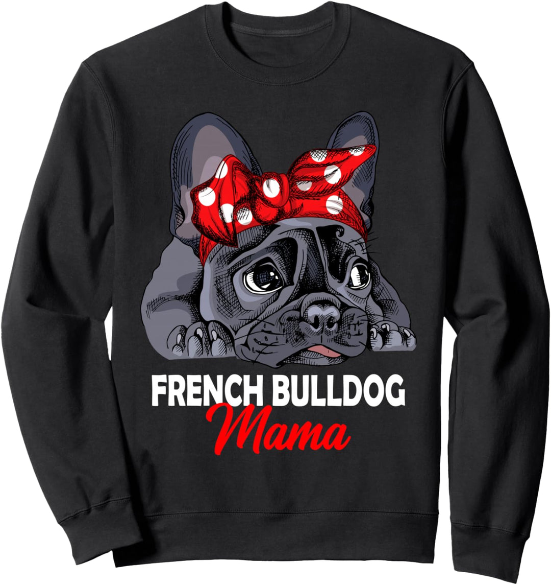 Französische Bulldogge Mama Frenchie Frauchen Geschenkidee Sweatshirt