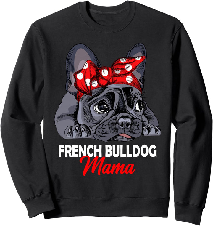 Französische Bulldogge Mama Frenchie Frauchen Geschenkidee Sweatshirt