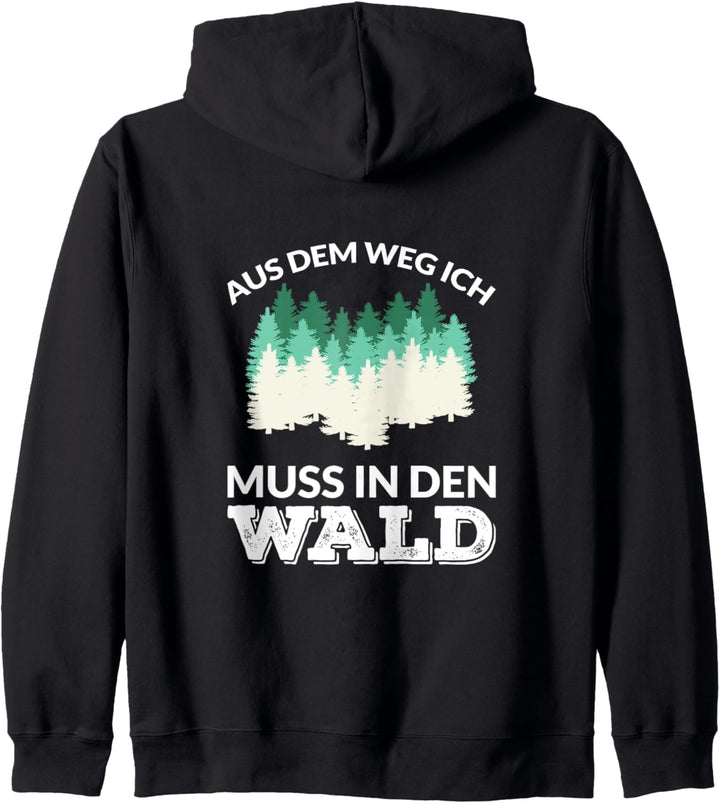 Ich muss in den Wald Kapuzenjacke