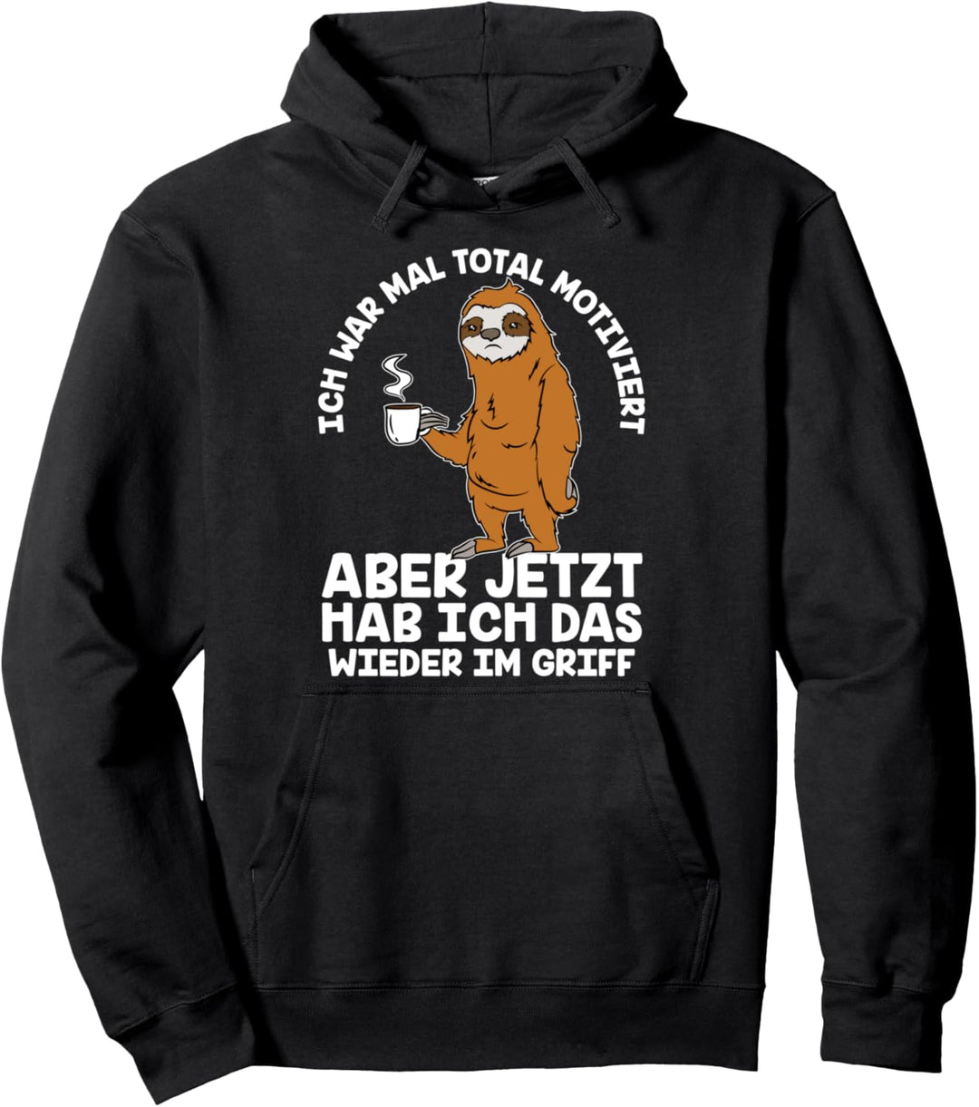Ich War Mal Total Motiviert Pullover Hoodie