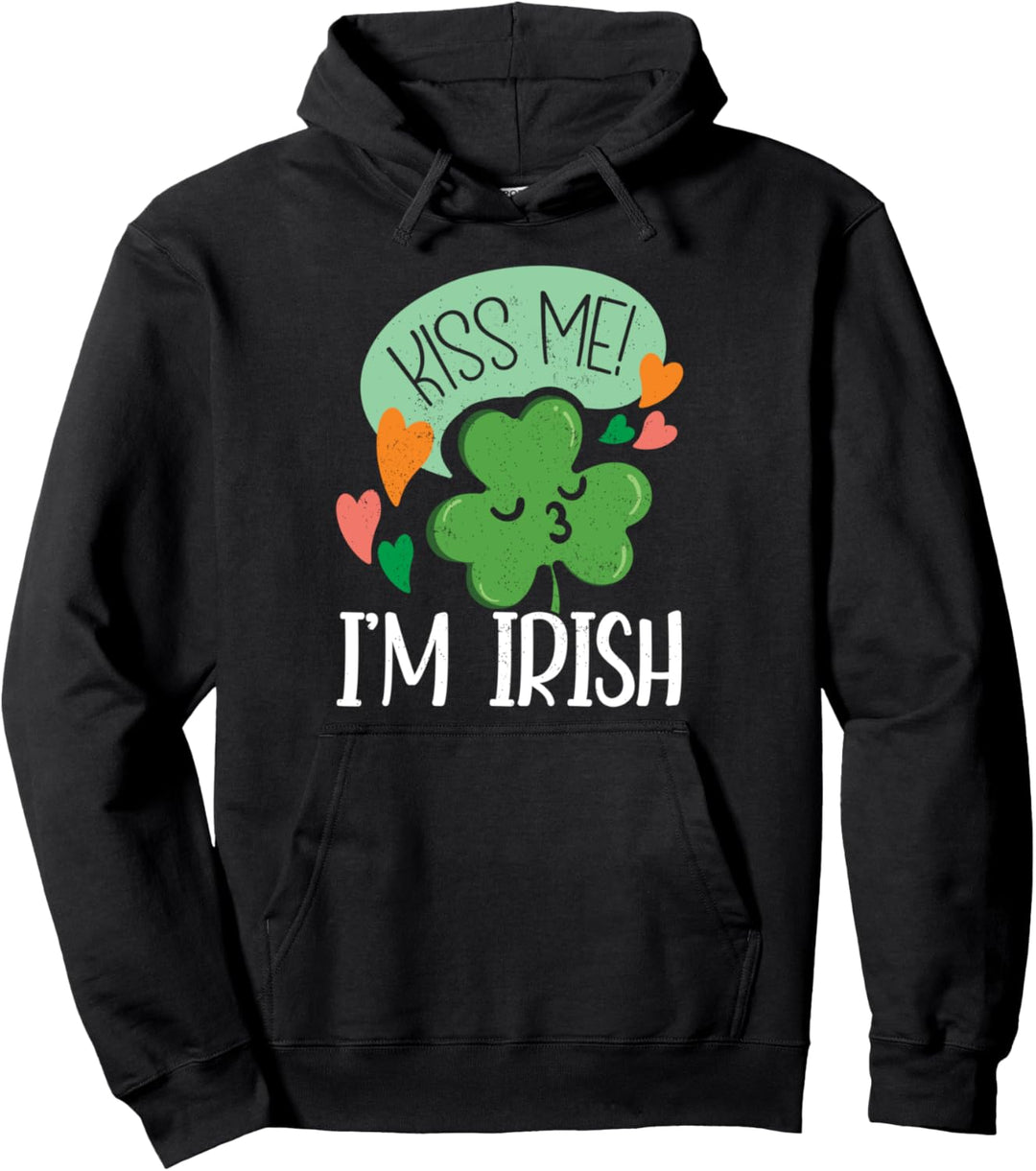 Kiss Me! I'm Irish | Shamrock Funny St. Patrick’s Day Pullover Hoodie