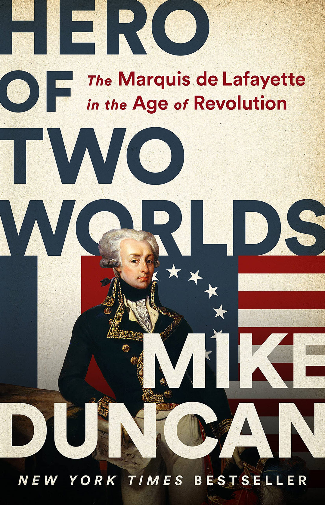 Hero of Two Worlds: The Marquis de Lafayette in the Age of Revolution, Gebundenes Buch