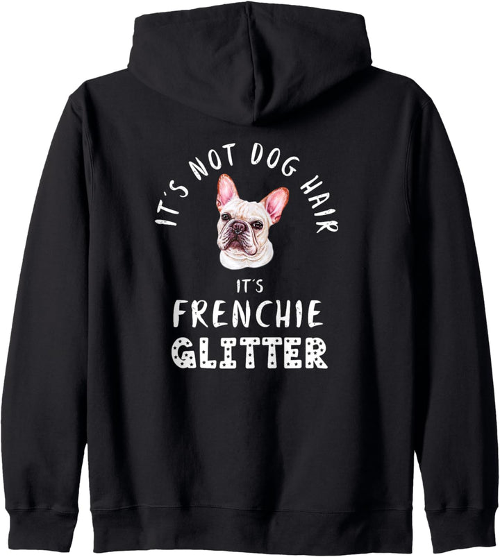 It's Not Dog Hair It's FRENCHIE Glitter Hunde Spruch Kapuzenjacke
