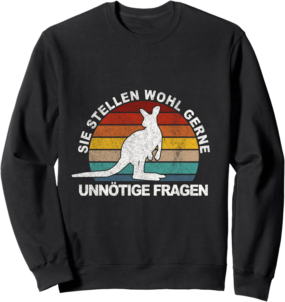 Sie stellen wohl gerne unnötige Fragen Känguru Witzig Sweatshirt