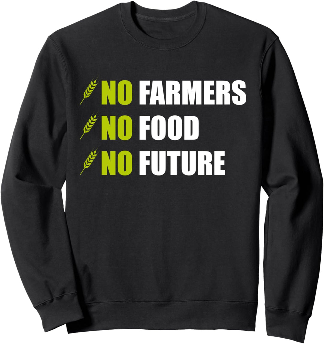Landwirt Demonstration No Farmers No Food Traktor Demo Motto Sweatshirt