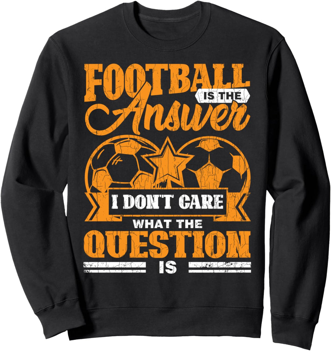 Football Is The Answer Lustige Fussballspieler-Coach-Grafik Sweatshirt