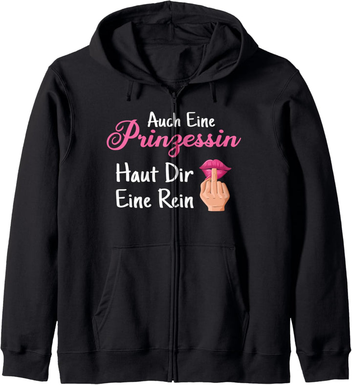 Vollzeit Prinzessin Auch eine Prinzessin haut dir eine rein Kapuzenjacke