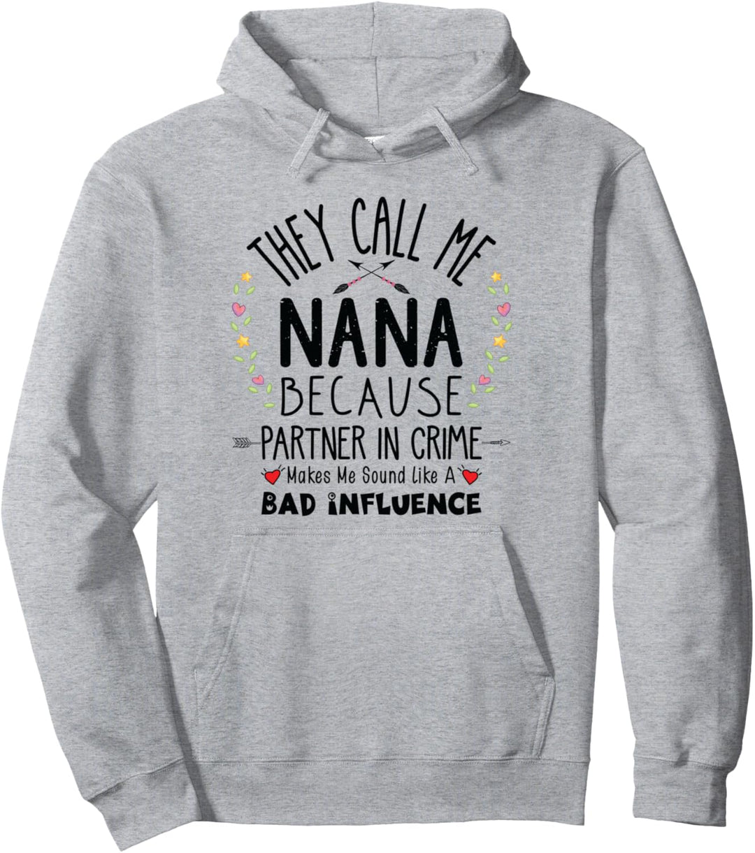 Floral They Call Me Nana Because Partner In Crime Pullover Hoodie