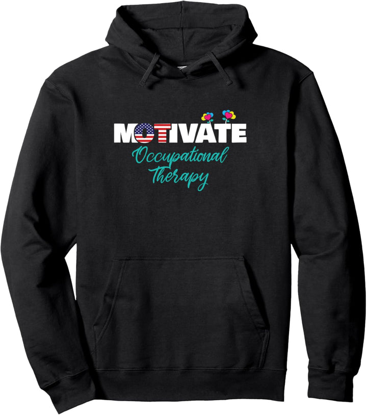 MOTIVATE - Occupational Therapy - OT Therapist - OTA Gift Pullover Hoodie