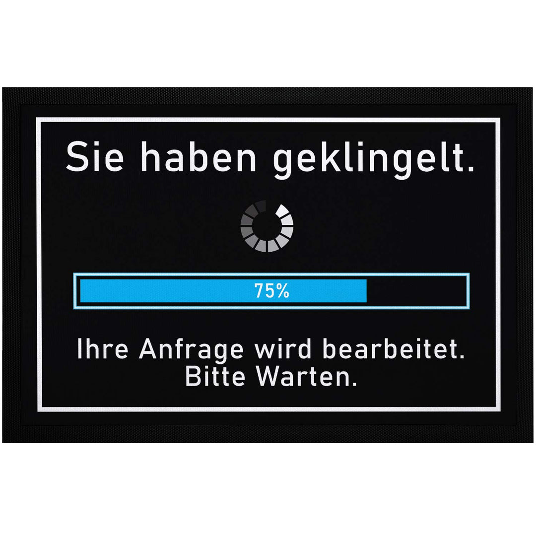 MoonWorks® Fussmatte mit Spruch lustig Sie haben geklingelt Ihre Anfrage Wird bearbeitet Loading rut