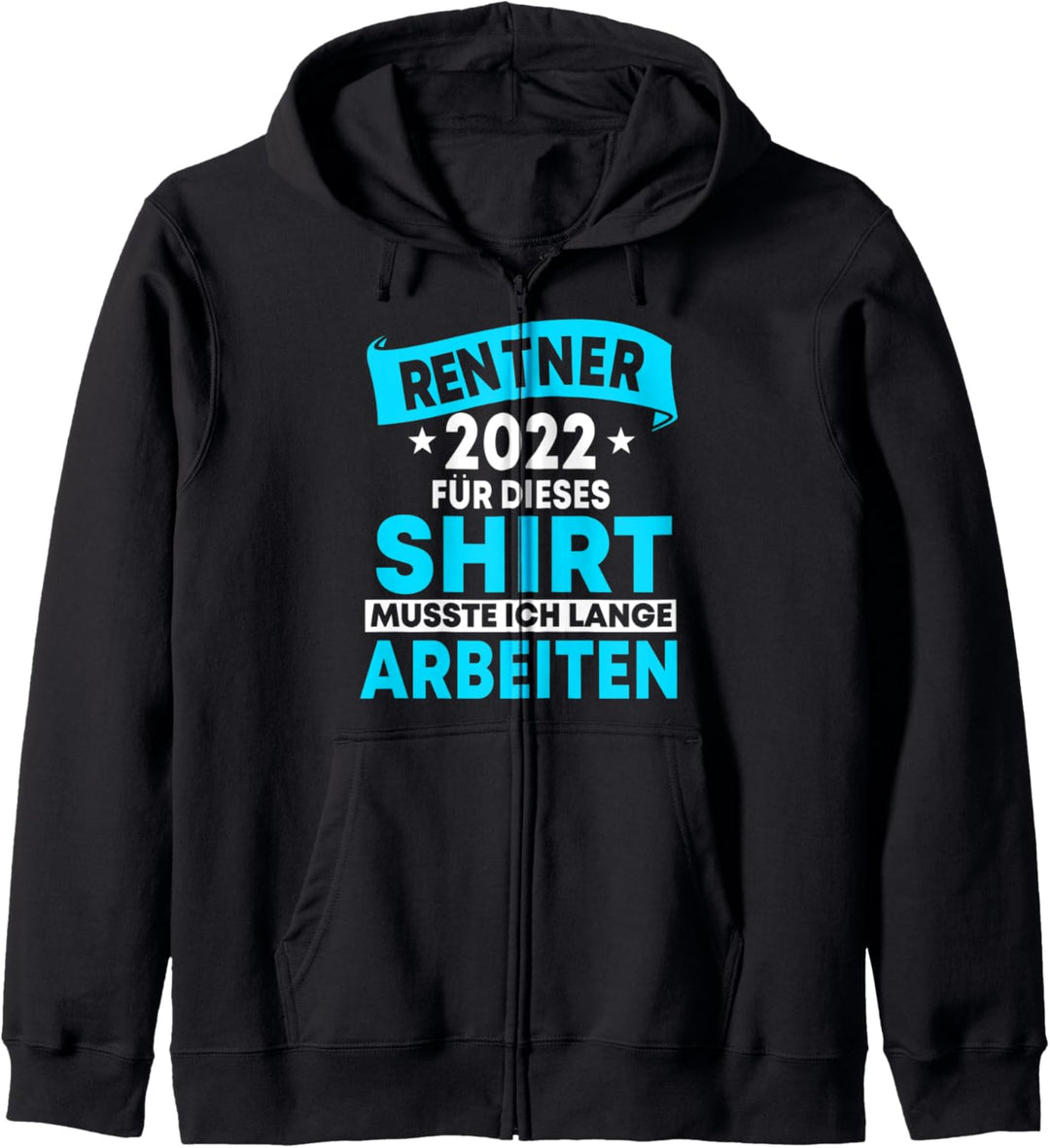 Rente 2022, Geschenkidee für Rentner, Lustiger Spruch Kapuzenjacke